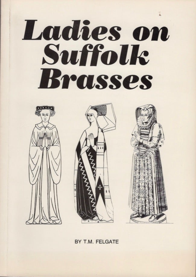 Item #14725 Ladies on Suffolk Heraldic Brasses. T Felgate, M.