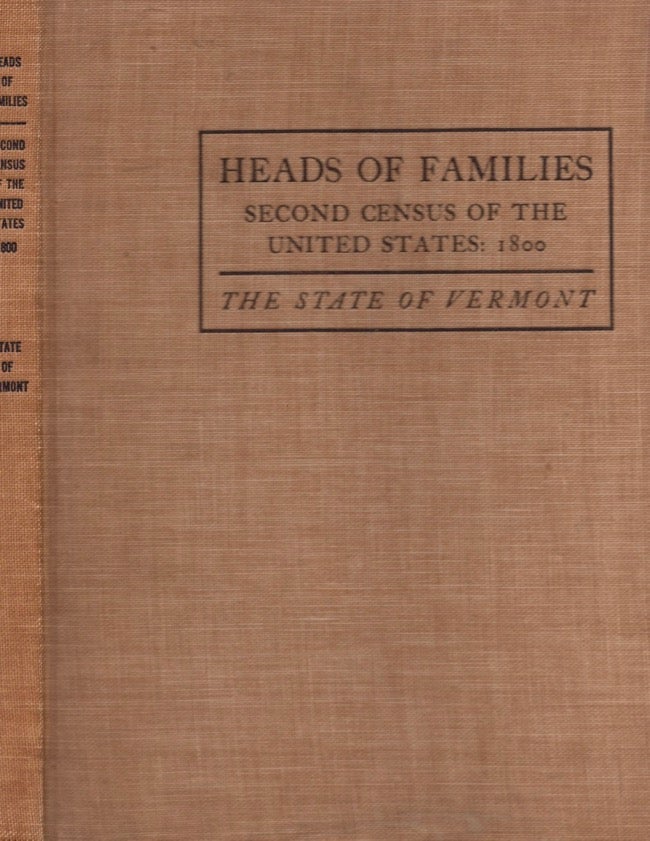 Item #14727 Heads of Families at the Second Census of the United States Taken in the Year 1800 Vermont. Vermont Historical Society.