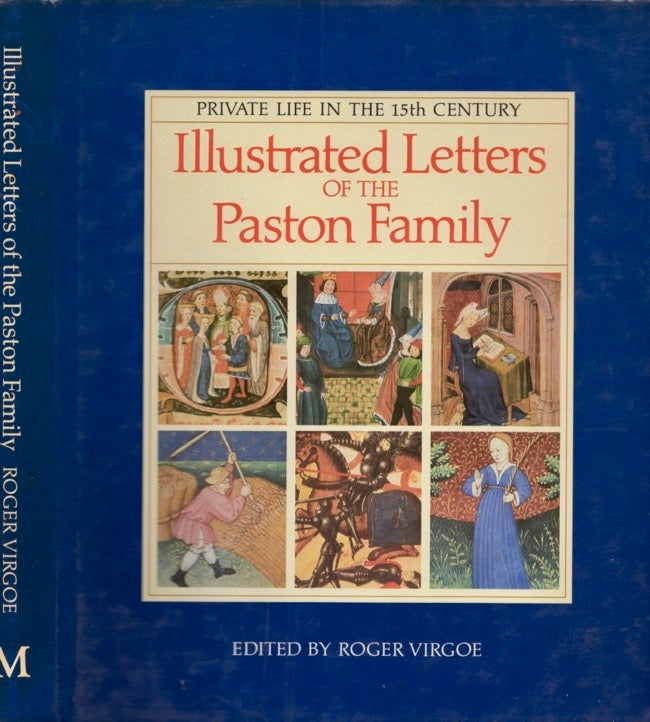Item #14735 Private Life in the Fifteenth Century: Illustrated Letters of the Paston Family. Roger Virgoe.