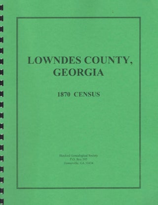 Item #14747 Lowndes County Georgia Census 1870. Myrtie Lou Griffin, R. A. Stallings, transcribed by