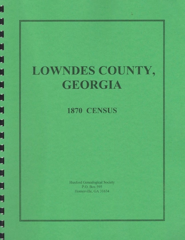 Item #14747 Lowndes County Georgia Census 1870. Myrtie Lou Griffin, R. A. Stallings, transcribed by.