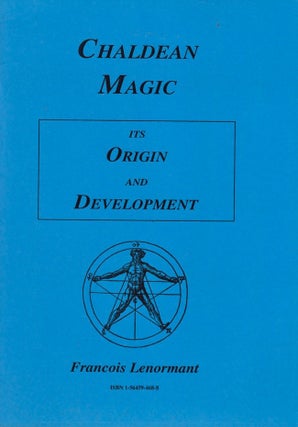 Item #14766 Chaldean Magic: Its Origin and Development. Francois Lenormant