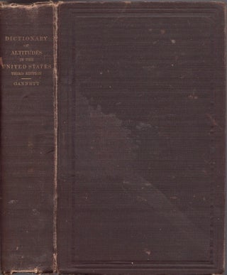Item #14789 A Dictionary of Altitudes in the United States. Henry Gannett, compiler