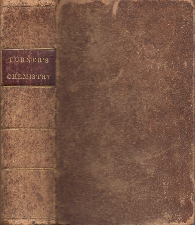 Item #14791 Elements of Chemistry, Including The Recent Discoveries and Doctrines of the Science. Edward M. D. Turner.