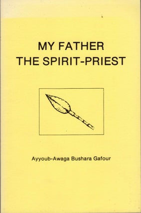 Item #14821 My Father The Spirit-Priest: Religion and Social Organization in the Amaa Tribe...