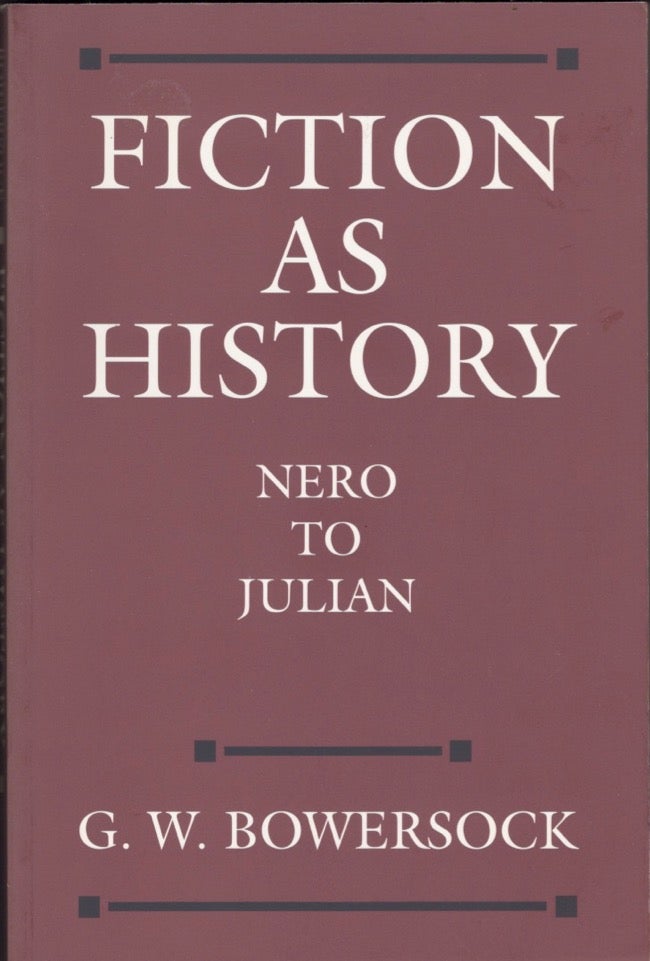Item #14838 Fiction as History: Nero to Julian. G. W. Bowersock.