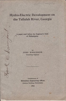 Item #14880 Hydro-Electric Development on the Tallulah River, Georgia. John Birkinbine,...