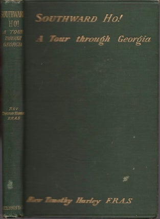 Item #14949 Southward Ho! Notes on a Tour Through the State of Georgia in the Winter of 1885-86....