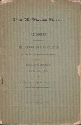 Item #15039 John McPherson Berrien. Address Delivered Before the Georgia Bar Association, At Its...
