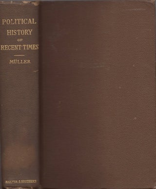 Item #15055 Political History of Recent Times 1816-1875. Wilhelm Muller, Professor in Tubingen
