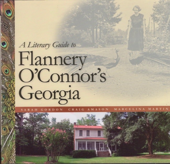 Item #15101 A Literary Guide to Flannery O'Connor's Georgia. Sarah Gordon.