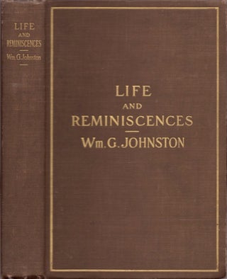 Item #15135 Life and Reminiscences from Birth to Manhood. Wm. G. Johnston