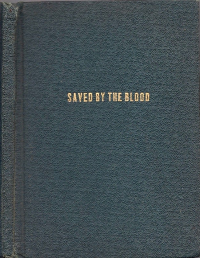 Item #15137 Life of Claude A. Gunder: Saved by the Blood From A Drunkard's Hell. Claude A. Gunder.