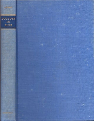 Item #15166 Doctors in Blue: The Medical History of the Union Army in the Civil War. George...