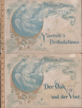 Item #15179 Yawcob's Dribulations; Der Oak und der Vine; Leedle Yawcob Strauss by Yawcob Strauss....
