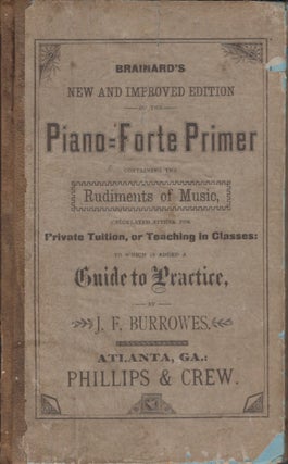 Item #15228 Brainard's New and Improved Edition of the Piano-Forte Primer; Containing the...