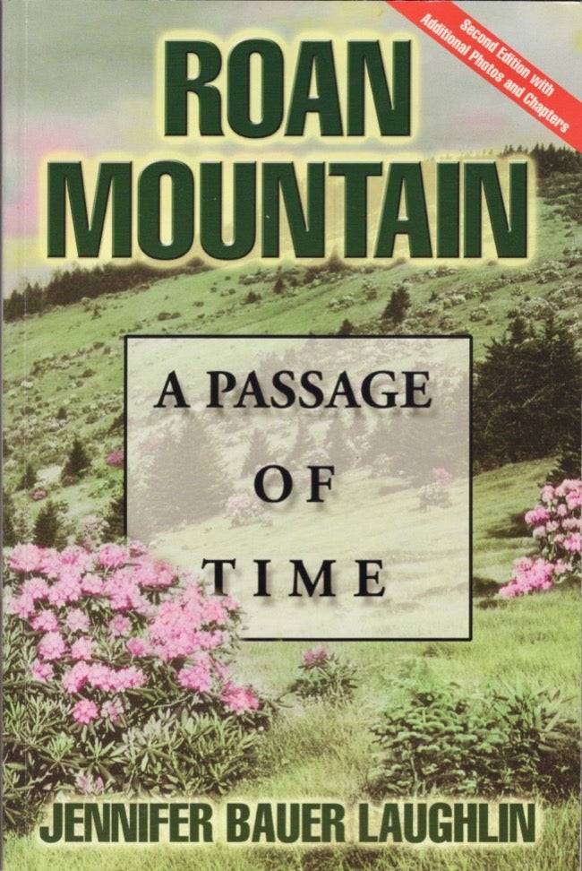 Item #15272 Roan Mountain: A Passage of Time. Jennifer Bauer Laughlin.