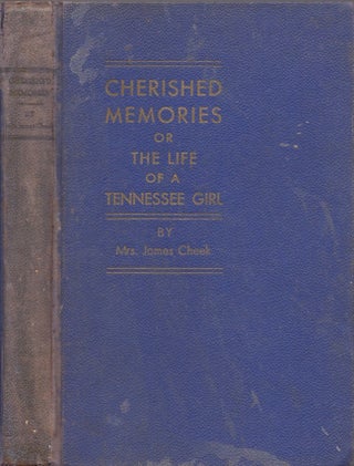 Item #15299 Cherished Memories of the Life of a Tennessee Girl. Mrs. James Cheek