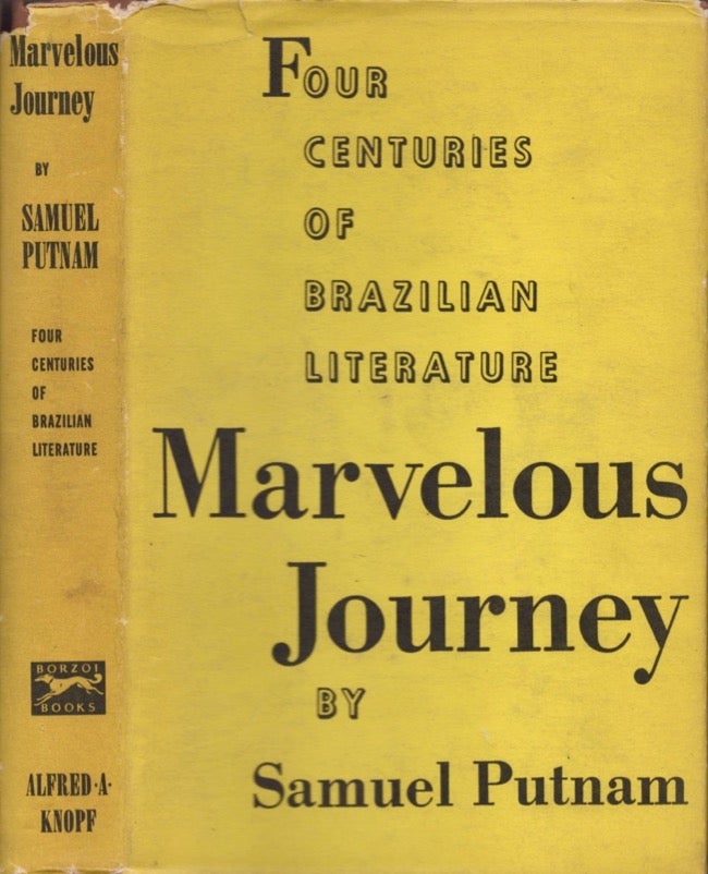 Item #15320 Marvelous Journey: A Survey of Four Centuries of Brazilian Writing. Samuel Putnam.
