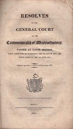 Item #15335 Resolves of the General Court of the Commonwealth of Massachusetts, Passed At Their...