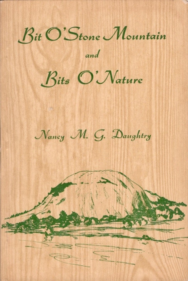 Item #15665 Bit O' Stone Mountain and Bits O' Nature. Nancy M. G. Daughtry.