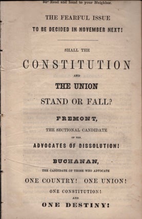 Item #15718 The Fearful Issue To Be Decided in November Next ! Shall the Constitution and the...