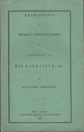 Item #15723 Examination of Thomas L. McKenney's Reply to the Review of His Narrative, &c....