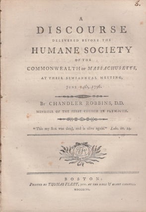 Item #15728 A Discourse Delivered Before The Humane Society of the Commonwealth of Massachusetts,...