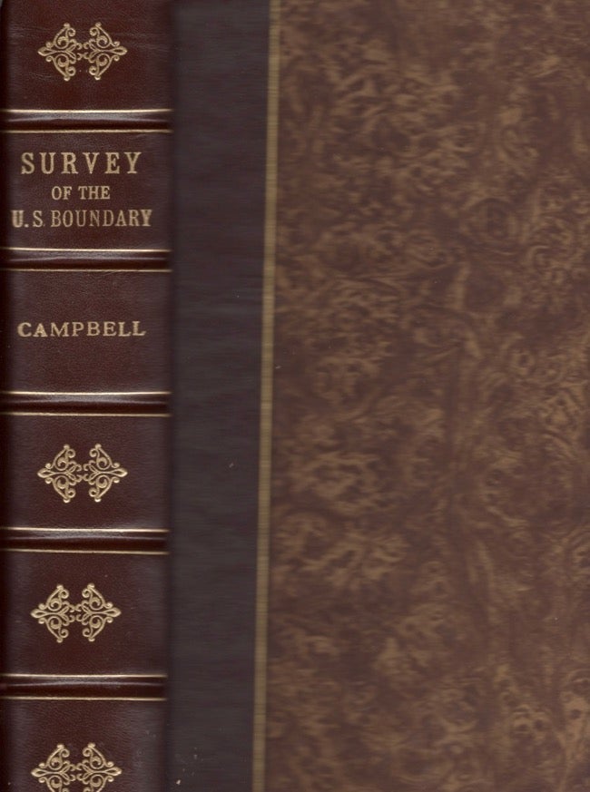 Item #15734 Reports Upon the Survey of the Boundary Between the Territory of the United States and The Possessions of Great Britain From the Lake of the Woods to the Summit of the Rocky Mountains, Authorized by An Act of Congress Approved March 19, 1872. Archibald Esq Campbell, Captain W. J. Twining, Commissioner, Brevet Major U. S. A. Chief Astronomer Corps of Engineers, Department of the State.