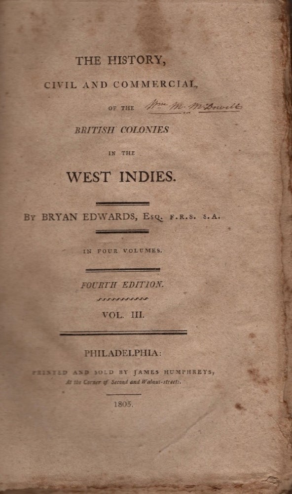 Item #15744 The History, Civil and Commercial of the British Colonies in the West Indies. Volume III. Bryan Edwards.