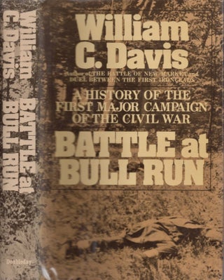 Item #15792 Battle of Bull Run: A History of the First Major Campaign of the Civil War. William...
