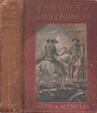 Item #15884 The Shades of the Wilderness: A Story of Lee's Stand. Joseph Altsheler