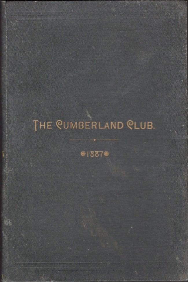 Item #15961 Charter, Constitution, By-Laws and House Rules of the Cumberland Club, With A List of Its Officers and Members. Cumberland club.