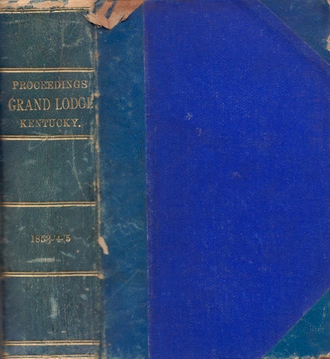 Item #15969 Proceedings of the Grand Lodge of Kentucky 1853, 1854, 1855. Grand Lodge of Kentucky.