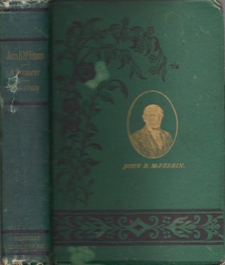 Item #15979 John B. McFerrin. A Biography. O. P. D. D. Fitzgerald, of the Christian Advocate