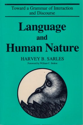 Item #16035 Toward a Grammar of Interaction and Discourse: Language and Human Nature. Harvey B....