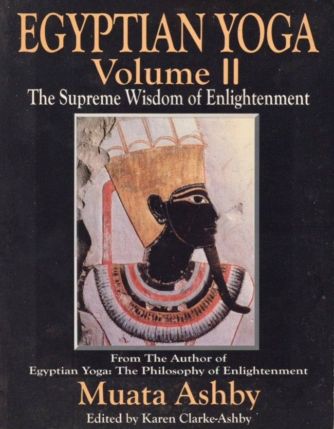Item #16053 Egyptian Yoga II: The Supreme Wisdom of Enlightenment. Muata Ashby.