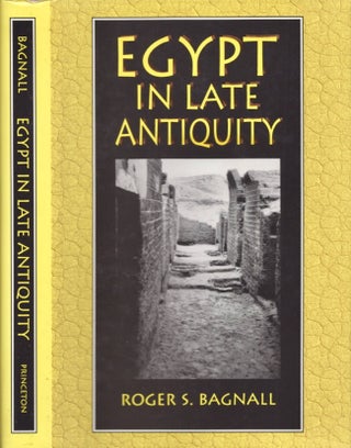 Item #16070 Egypt in Late Antiquity. Roger S. Bagnall