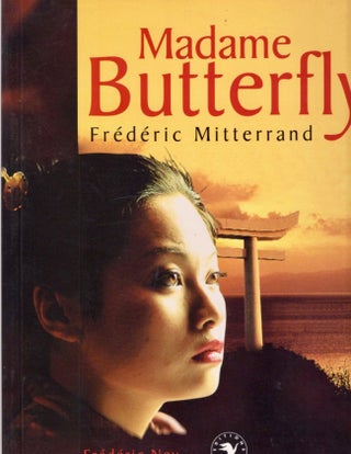 Item #16168 Madame Butterfly. Frederic Mitterrand