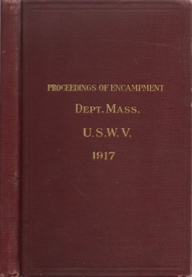 Item #16207 Official Report of the Annual Encampment Department of Massachusetts United Spanish War Veterans April 18 and 19, 1917. John J. Lineham, Dept. Commander.