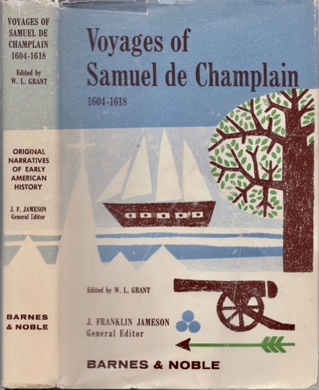 Item #16249 Voyages of Samuel De Champlain 1604-1618. W. L. Grant.