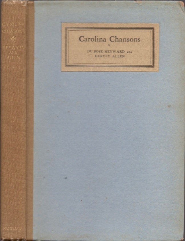 Item #16255 Carolina Chansons: Legends of the Low Country. Du Bose Heyward, Allen Hervey.