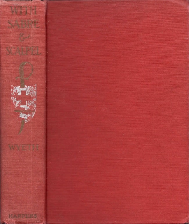 Item #16272 With Sabre and Scalpel: The Autobiography of a Soldier and Surgeon. John Allan Wyeth.