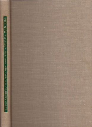 Item #16278 The New South: Writings and Speeches of Henry Grady. Henry Grady