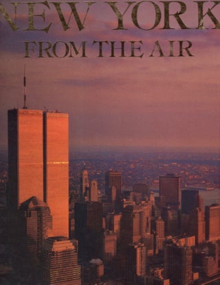 Item #16321 New York From The Air. Bill Harris, Neil Sutherland, text by, photographer