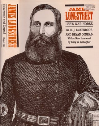 Item #16358 James Longstreet: Lee's War Horse. H. J. Eckenrode, Bryan Conrad