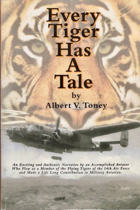 Item #16365 Every Tiger Has A Tale. Albert V. Toney