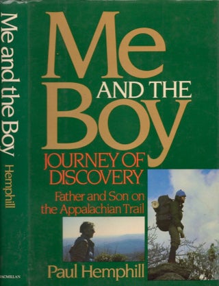 Item #16373 Me and the Boy: Journey of Discovery: Father and Son on the Appalachian Trail. Paul...