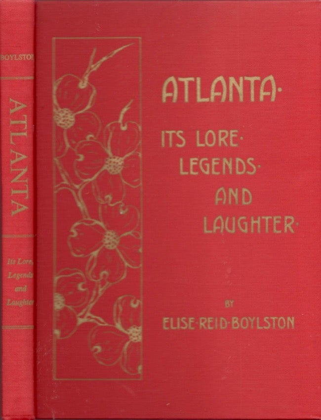 Item #16379 Atlanta: Its Lore, Legends, and Laughter. Elise Reid Boylston.