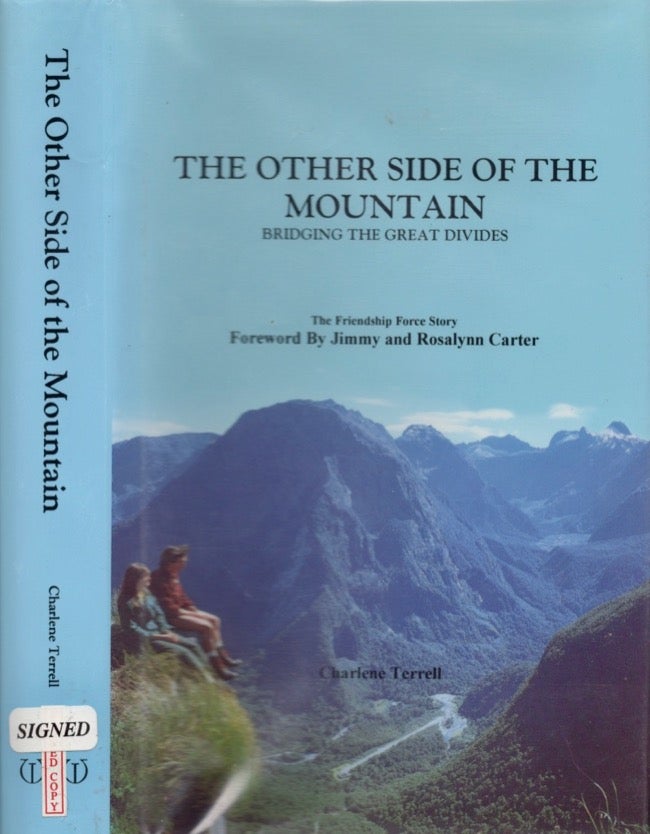 Item #16392 The Other Side of the Mountain: Bridging the Great Divides The Friendship Force Story. Charlene Terrell.
